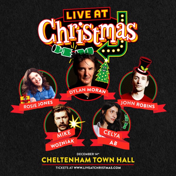 COMPETITION: WIN a Pair of Tickets to see Dylan Moran, Mike Wozniak, Rosie Jones, Celya AB, John Robins: Live at Christmas at the Cheltenham Town Hall